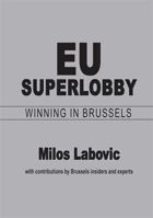 EU Superlobby : Winning in Brussels 1999959566 Book Cover