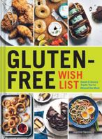 Gluten-Free Wish List: Sweet and Savory Treats You've Missed the Most 1452138338 Book Cover