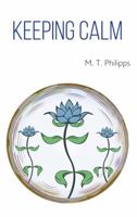 Keeping Calm : A Mystagogy or Memoir/Meditation Manual 194887413X Book Cover