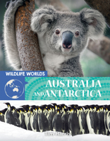 Wildlife Worlds Australia and Antarctica 0778776794 Book Cover