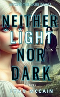 Neither Light Nor Dark: Destiny Awaits 1547060115 Book Cover