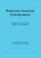 Relativistic Numerical Hydrodynamics 0521037719 Book Cover