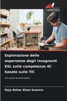 Esplorazione delle esperienze degli insegnanti ESL sulle competenze 4C basate sulle TIC (Italian Edition) 6208275369 Book Cover