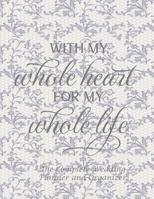 The Complete Wedding Planner and Organizer: Large Size Notebook Everything You Need To Plan Your Perfect Wedding Checklists Guided Countdowns Budget Planning and Much More 1660140579 Book Cover