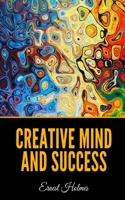 Creative Mind and Success (Dover Empower Your Life Series) 1604590734 Book Cover