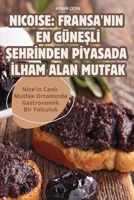 Nicoise: Fransa'nin En Güne&#350;l&#304; &#350;ehr&#304;nden P&#304;yasada &#304;lham Alan Mutfak 183623418X Book Cover