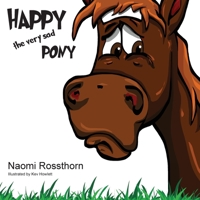 Happy the very sad pony 1922465054 Book Cover