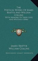 The Poetical Works of James Beattie and William Collins 1166612236 Book Cover