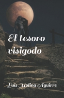 El tesoro visigodo B09TJWT1MM Book Cover