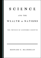 Science and the Wealth of Nations: The Physics of Economic Growth 1527565815 Book Cover