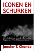 Iconen En Schurken: Recente Politieke Moorden die Landen, Regio's en de Wereld Getransformeerd B09PHH9JPQ Book Cover