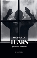 The Salt of Tears: Justice has no Border B0GJ3H6QCM Book Cover