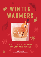 Winter Warmers: 60 Cosy Cocktails for Autumn and Winter 0008402000 Book Cover