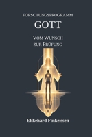 Forschungsprogramm GOTT: Vom Wunsch zur Prüfung (Science, Knowledge Management & Artificial Intelligence) (German Edition) B0HG733WPM Book Cover