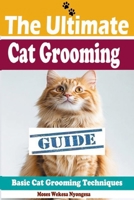 The Ultimate Cat Grooming Guide B0GPMLRQG6 Book Cover