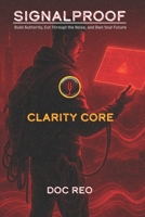 Signalproof: Clarity Core B0H61N86Z2 Book Cover