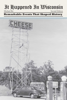 It Happened in Wisconsin (It Happened in) 0762771992 Book Cover