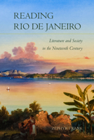 Reading Rio de Janeiro: Literature and Society in the Nineteenth Century 150363292X Book Cover
