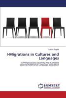 I-Migrations in Cultures and Languages: A Perspicacious Journey into Canada's Second/Additional Language Education 3659525421 Book Cover