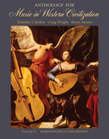 Anthology for Music in Western Civilization, Volume C: Romanticism to the Present 049500894X Book Cover