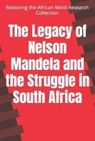 The Legacy of Nelson Mandela and the Struggle in South Africa B0BQ5CF9YR Book Cover