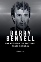 Barry Bennell: Unravelling the Football Abuse Scandal B0CLGPGJZF Book Cover