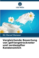 Vergleichende Bewertung von gefriergetrockneter und verdampfter Kondensmilch (German Edition) 6207735994 Book Cover