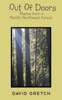 Out Of Doors: Poems from a Pacific Northwest Forest 1948779749 Book Cover