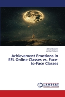 Achievement Emotions in EFL Online Classes vs. Face-to-Face Classes 620615243X Book Cover