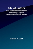 Life of Luther: with several introductory and concluding chapters from general church history 9356899975 Book Cover
