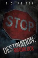 Destination: Roadblock 1619967871 Book Cover