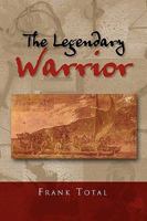 The Legendary Warrior 145006759X Book Cover