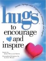Hugs to Encourage and Inspire: Stories, Sayings, and Scriptures to Encourage and Inspire 1416533982 Book Cover