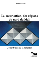 La sécurisation des régions du nord du Mali (French Edition) 9995279843 Book Cover
