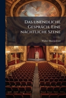 Das Unendliche Gesprach: Eine Nachtliche Szene (1913) 1149636726 Book Cover