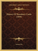 History Of Thornbury Castle 1296020347 Book Cover