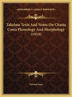 Takelma Texts And Notes On Chasta Costa Phonology And Morphology 1104474697 Book Cover