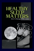 HEALTHY SLEEP MATTERS: Ways To Control Hypersomnia B0BJH2M983 Book Cover