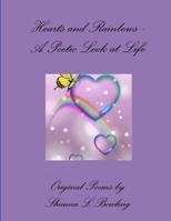 Hearts and Rainbows - A Poetic Look at Life 1300775750 Book Cover