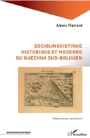 Sociolinguistique historique et moderne du Quechua sud-bolivien (French Edition) 2343182000 Book Cover