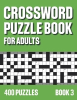 Crossword Puzzle Book for Adults: Crossword Book with 400 Puzzles for Adultswith Solutions - Book 3 B091F5SGW8 Book Cover