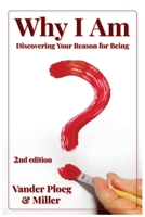 Why I Am: Discovering Why and for What Purpose I Am: Discovering Why I Am and: Discovering B0DR4PGFYN Book Cover