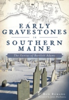 Early Gravestones in Southern Maine: The Genius of Bartlett Adams 1467136395 Book Cover