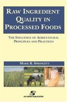 Raw Ingredients in the Processed Foods: The Influence of Agricultural Principles and Practices 0834217694 Book Cover