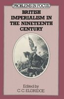 British Imperialism in the Nineteenth Century 0333269098 Book Cover