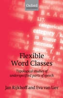 Flexible Word Classes: Typological Studies of Underspecified Parts of Speech 0199668442 Book Cover