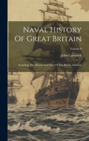 Naval History Of Great Britain: Including The History And Lives Of The British Admirals; Volume 8 1020473827 Book Cover