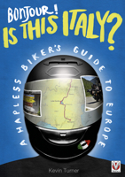 Bonjour - Is This Italy?: A Hapless Biker's Guide to Europe 1845843991 Book Cover