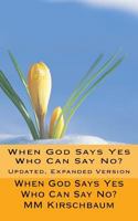 When God Says Yes Who Can Say No? 1497334330 Book Cover