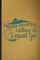 Roller Coaster's Calling I Must Go: Lined Notebook For Roller Coaster Visitor. Funny Ruled Journal For Theme Park Traveller. Unique Student Teacher Blank Composition/ Planner Great For Home School Off 1677000198 Book Cover